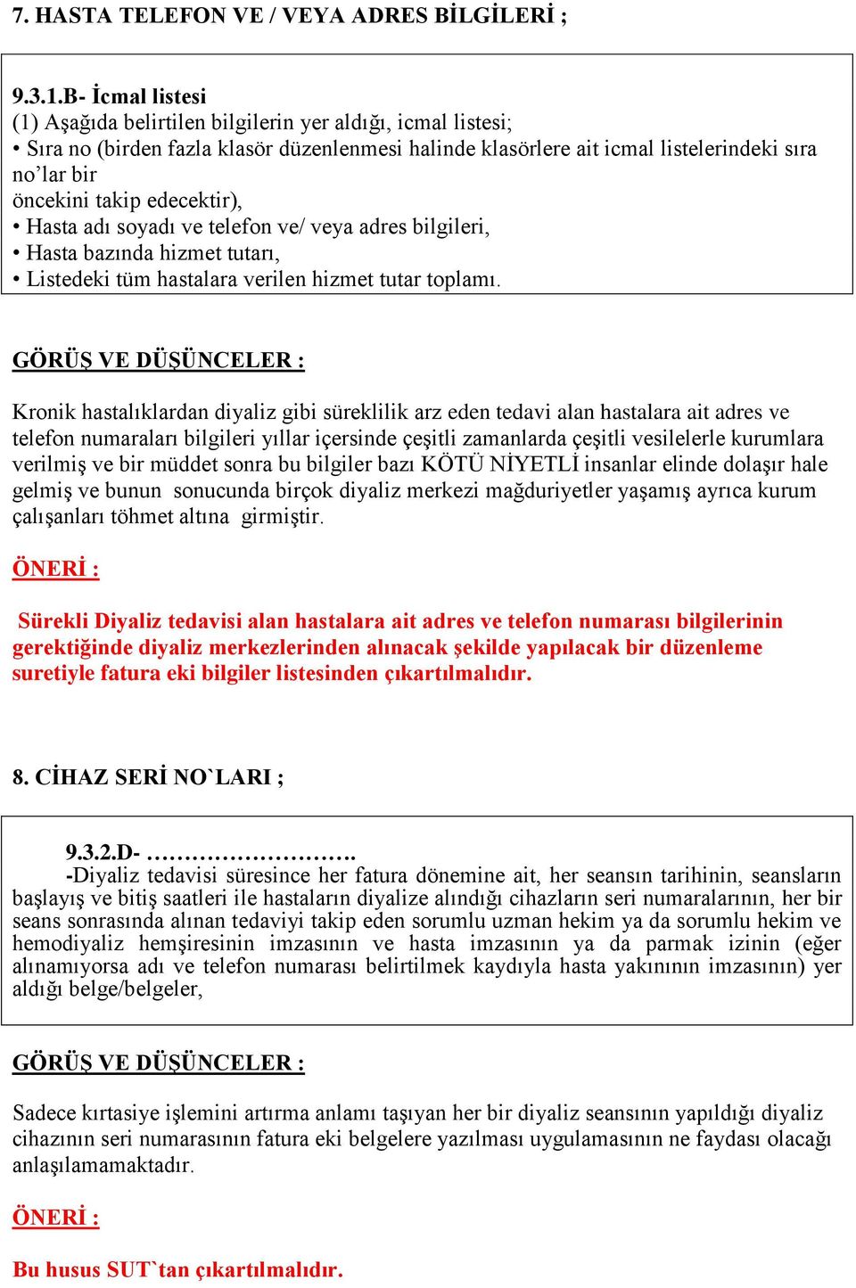 edecektir), Hasta adı soyadı ve telefon ve/ veya adres bilgileri, Hasta bazında hizmet tutarı, Listedeki tüm hastalara verilen hizmet tutar toplamı.