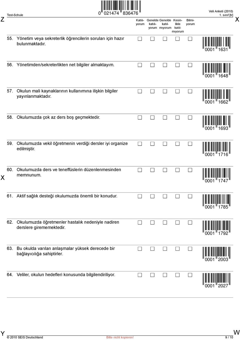 Okulumuzda vekil öğretmenin verdiği dersler iyi organize edilmiştir. 0001 1716 60. Okulumuzda ders ve teneffüslerin düzenlenmesinden memnunum. 0001 1747 61.