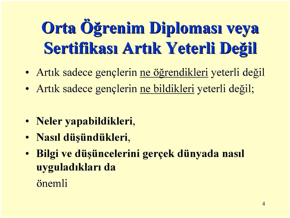 ne bildikleri yeterli değil; Neler yapabildikleri, Nasıl