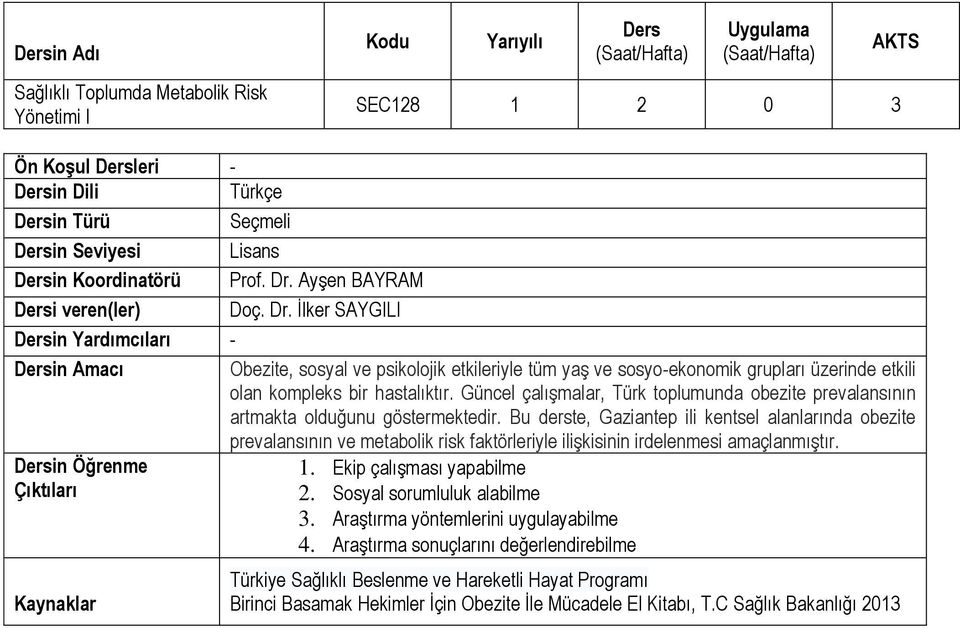 Ayşen BAYRAM Dersi veren(ler) Doç. Dr.