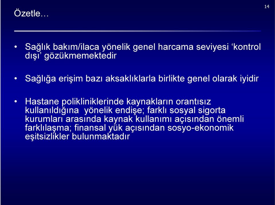 kaynakların orantısız kullanıldığına yönelik endişe; farklı sosyal sigorta kurumları arasında