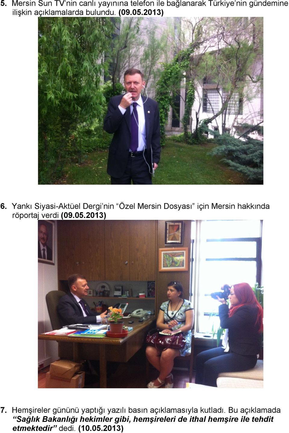 Yankı Siyasi-Aktüel Dergi nin Özel Mersin Dosyası için Mersin hakkında röportaj verdi (09.05.2013) 7.