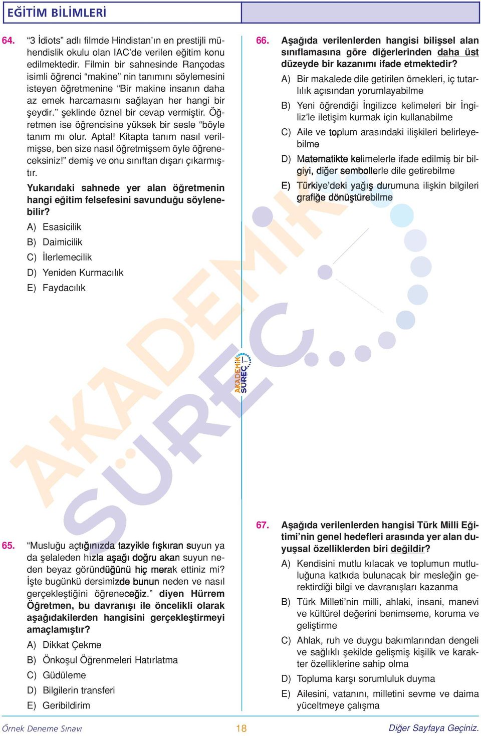 dir. flek lin de öz nel bir ce vap ver mifl tir. Ö - ret men ise ö ren ci si ne yük sek bir ses le böy le ta n m m olur. Ap tal!