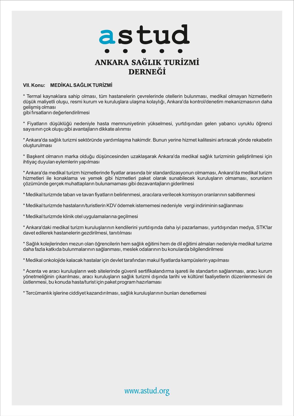 yabancı uyruklu öğrenc sayısının çok oluşu g b avantajların d kkate alınmsı * Ankara'da sağlık tur zm sektöründe yardımlaşma hak md r.