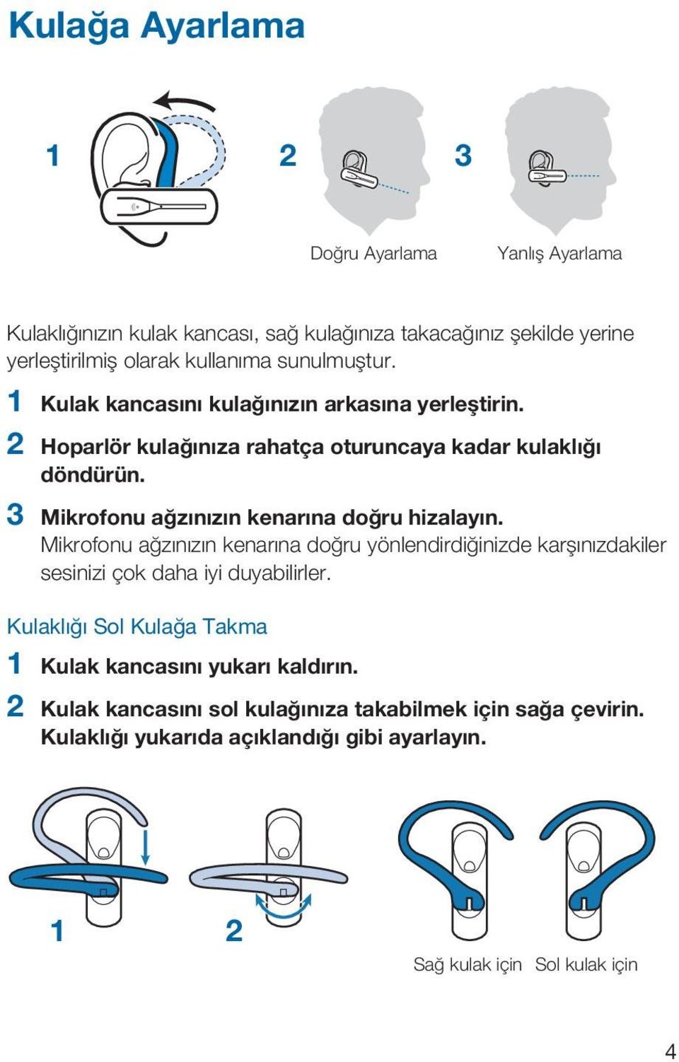 3 Mikrofonu ağzınızın kenarına doğru hizalayın. Mikrofonu ağzınızın kenarına doğru yönlendirdiğinizde karşınızdakiler sesinizi çok daha iyi duyabilirler.