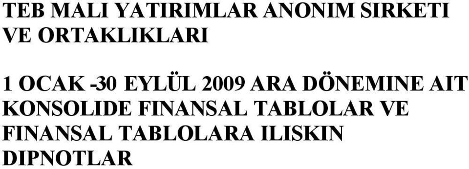 KONSOLIDE FINANSAL TABLOLAR VE