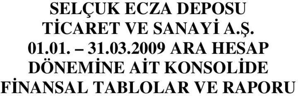 2009 ARA HESAP DÖNEMİNE AİT