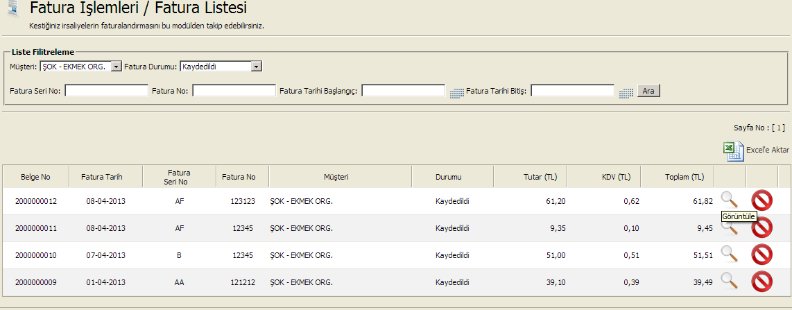 Fatura Listele ; Bu seçenek ise daha önce girdiğiniz faturaları listeleyebilir, inceleme yapabilir, iptal edebilir ve fatura dökümü yapabilirsiniz. Kullanımı irsaliye listeleme ile aynıdır.