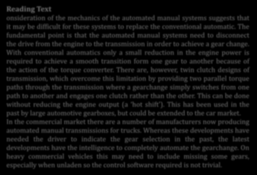 Reading Text onsideration of the mechanics of the automated manual systems suggests that it may be difficult for these systems to replace the conventional automatic.