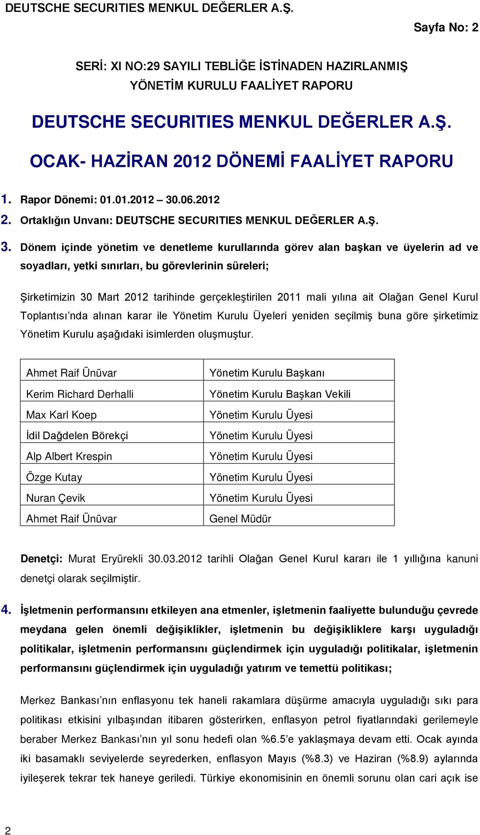 .06.2012 2. Ortaklığın Unvanı: DEUTSCHE SECURITIES MENKUL DEĞERLER A.Ş. 3.