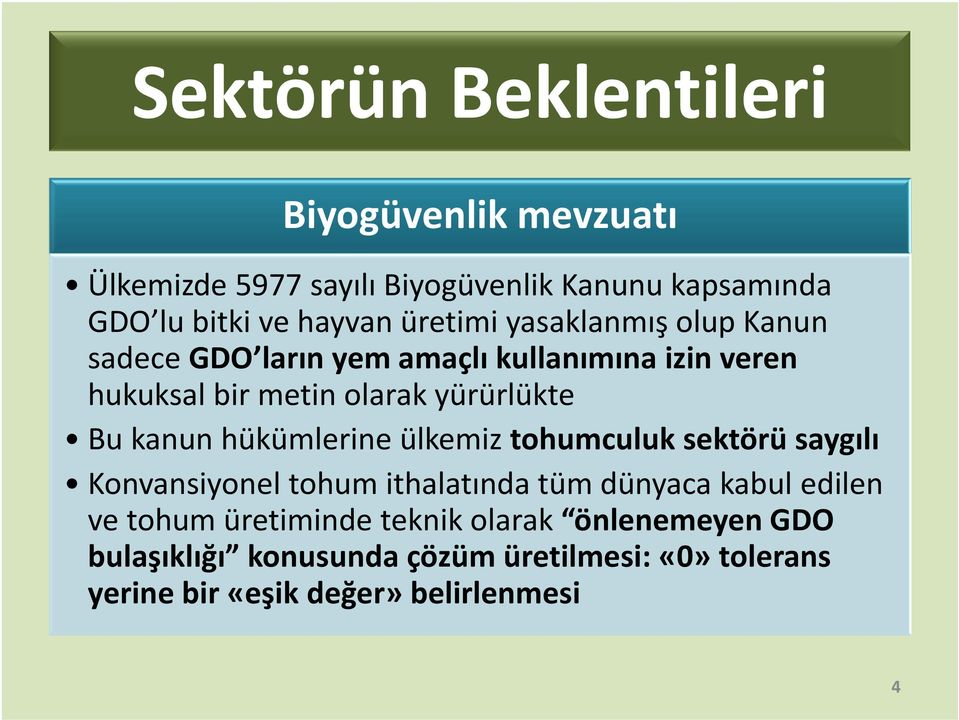 hükümlerine ülkemiz tohumculuk sektörü saygılı Konvansiyonel tohum ithalatında tüm dünyaca kabul edilen ve tohum