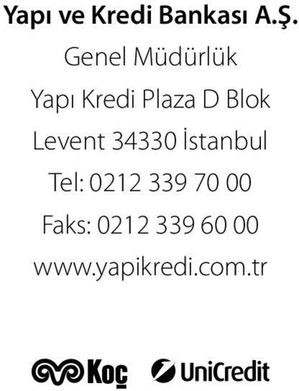 Blok Levent 34330 İstanbul Tel: 0212