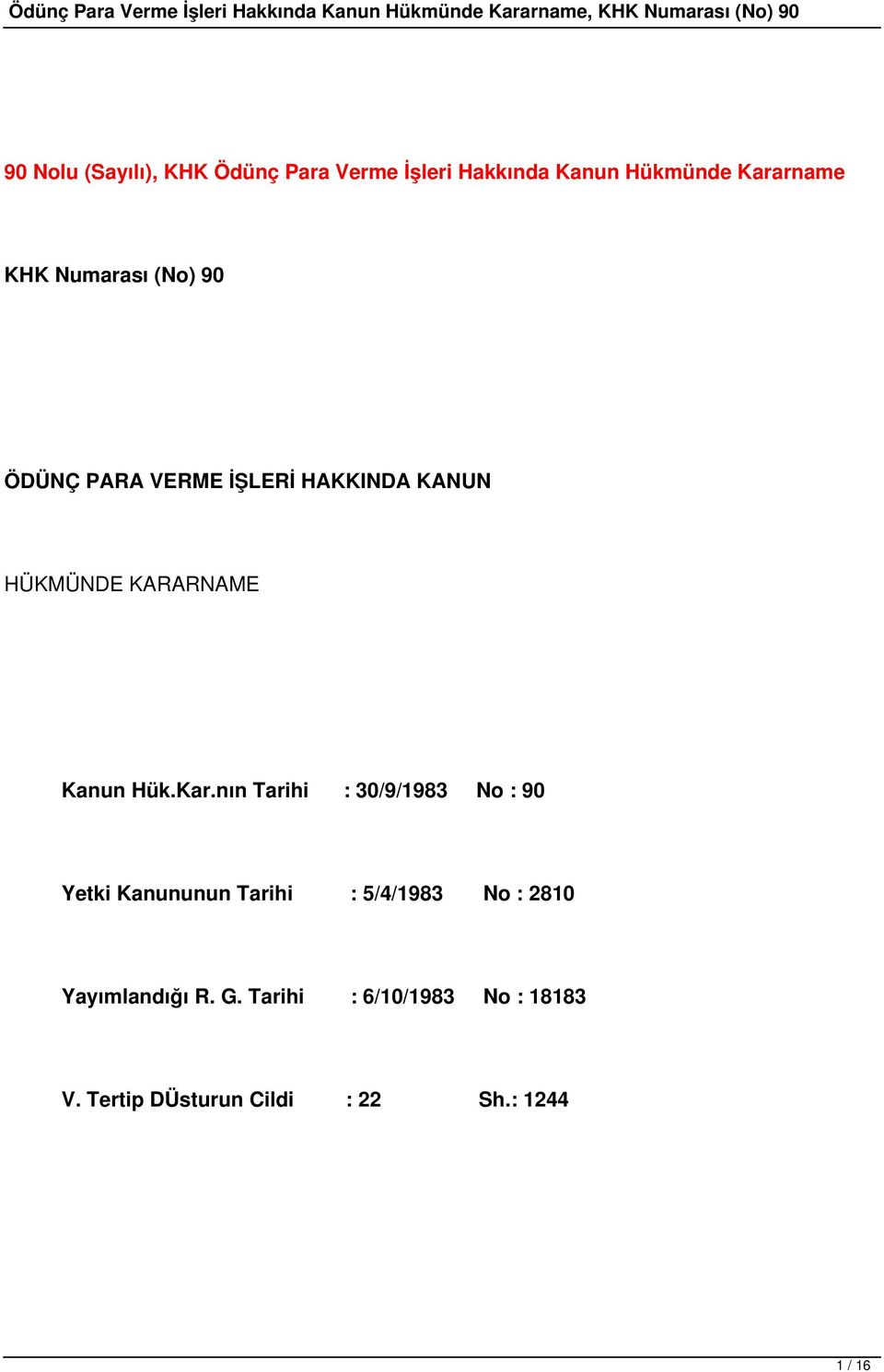 Kar.nın Tarihi : 30/9/1983 No : 90 Yetki Kanununun Tarihi : 5/4/1983 No : 2810