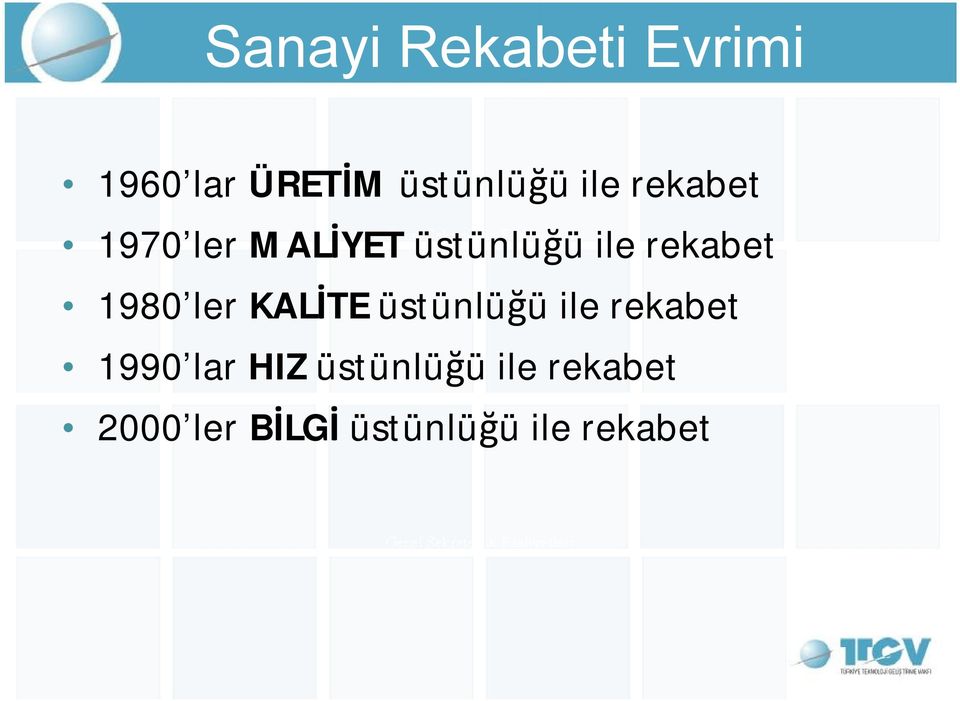 ler KALİTE üstünlüğü ile rekabet 1990 lar HIZ