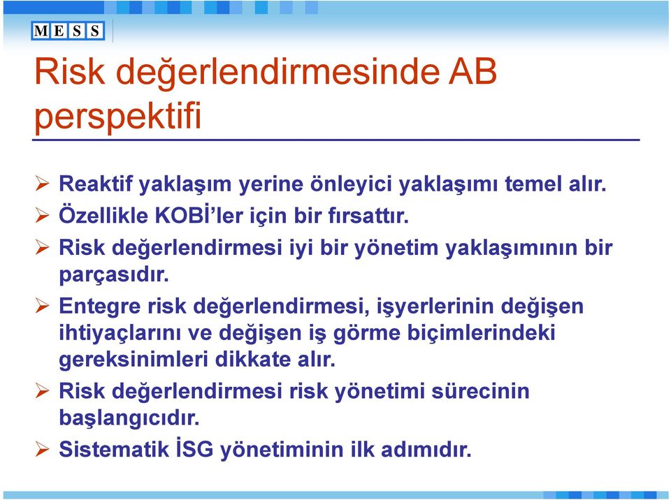 Entegre risk değerlendirmesi, işyerlerinin değişen ihtiyaçlarını ve değişen iş görme biçimlerindeki