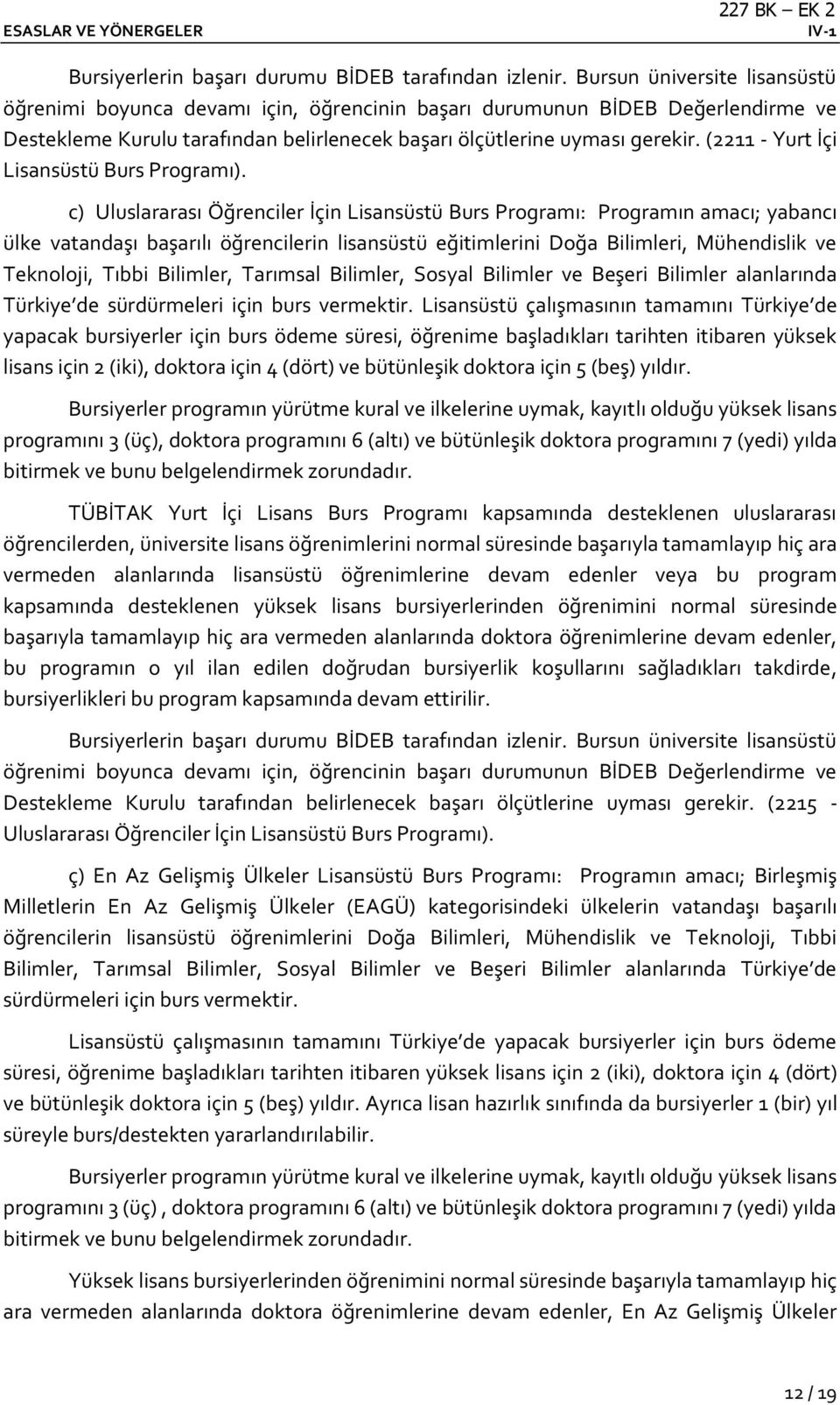 (2211 - Yurt İçi Lisansüstü Burs Programı).