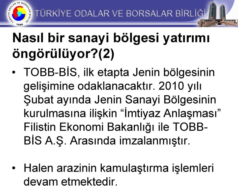 2010 yılı Şubat ayında Jenin Sanayi Bölgesinin kurulmasına ilişkin İmtiyaz