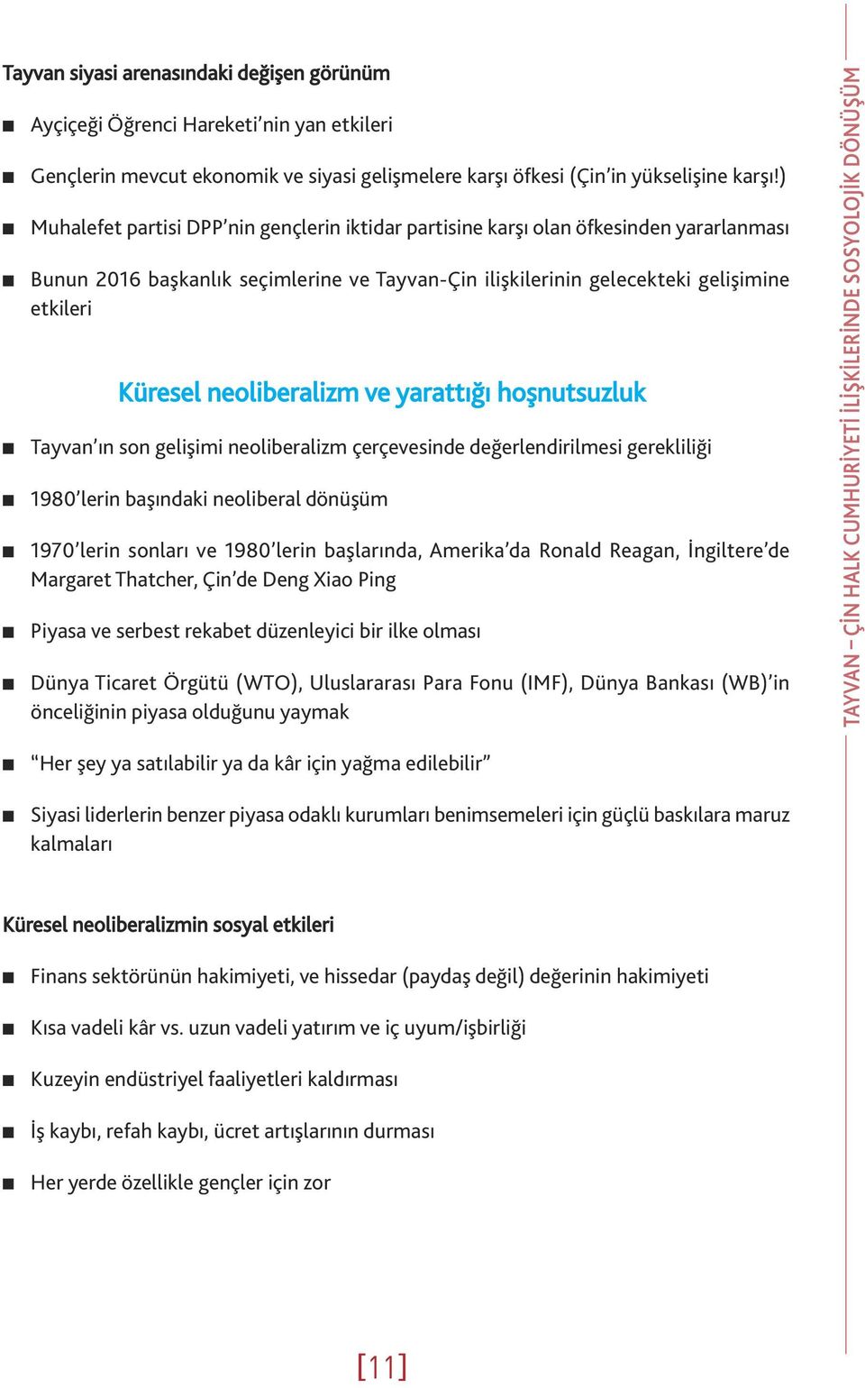 hoşutsuzluk Tayva ı so gelişimi eoliberalizm çerçeveside değerledirilmesi gerekliliği 1980 leri başıdaki eoliberal döüşüm 1970 leri soları ve 1980 leri başlarıda, Amerika da Roald Reaga, İgiltere de