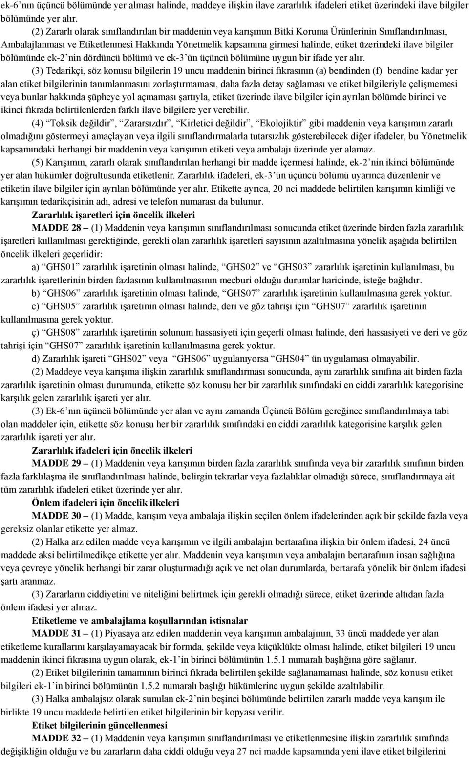 üzerindeki ilave bilgiler bölümünde ek-2 nin dördüncü bölümü ve ek-3 ün üçüncü bölümüne uygun bir ifade yer alır.