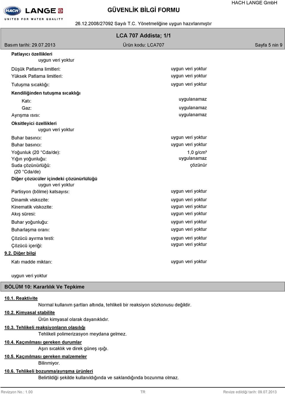 viskozite: Akış süresi: Buhar yoğunluğu: Buharlaşma oranı: Çözücü ayırma testi: Çözücü içeriği: 9.2. Diğer bilgi Katı madde miktarı: 1,