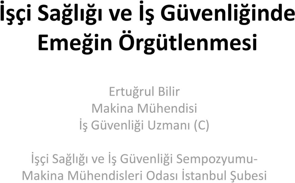 İş Güvenliği Uzmanı (C) İşçi Sağlığı ve İş