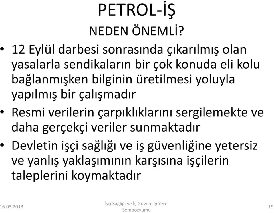 bağlanmışken bilginin üretilmesi yoluyla yapılmış bir çalışmadır Resmi verilerin