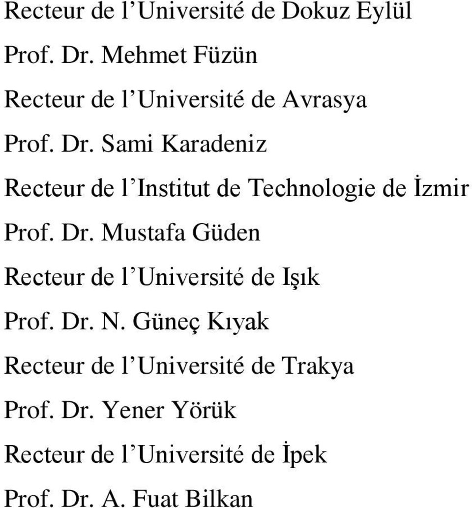 Sami Karadeniz Recteur de l Institut de Technologie de İzmir Prof. Dr.