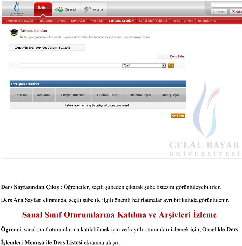 Sanal Sınıf Oturumlarına Katılma ve Arşivleri İzleme Öğrenci, sanal sınıf oturumlarına katılabilmek