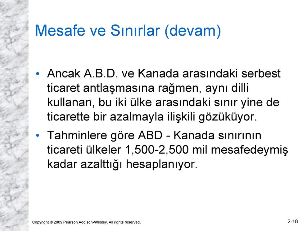 arasındaki sınır yine de ticarette bir azalmayla ilişkili gözüküyor.