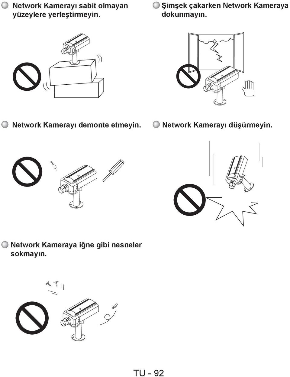 Şimşek çakarken Network Kameraya dokunmayın.