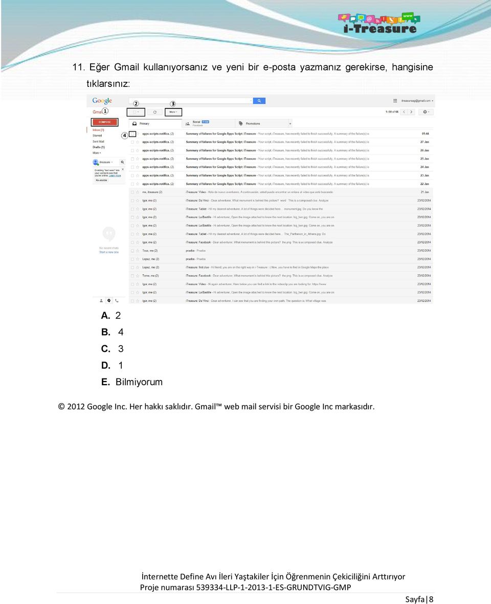 4 C. 3 D. 1 2012 Google Inc. Her hakkı saklıdır.