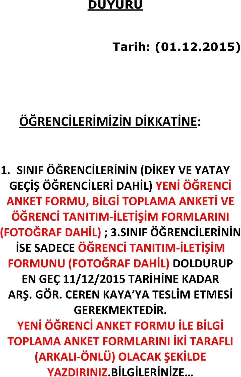 TANITIM-İLETİŞİM FORMLARINI (FOTOĞRAF DAHİL) ; 3.