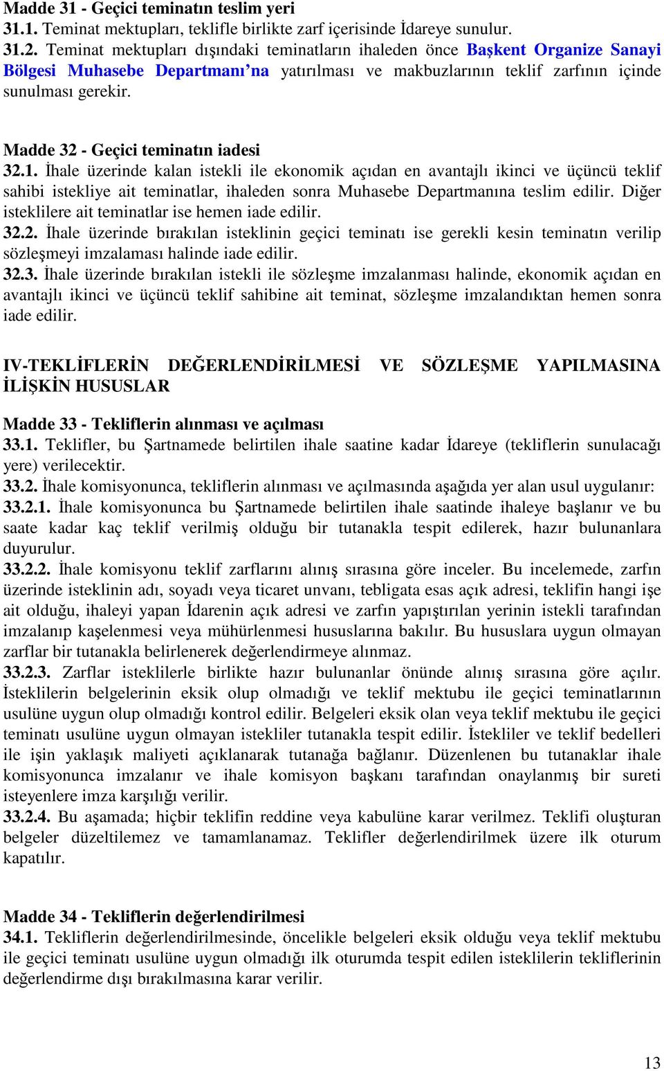 Madde 32 - Geçici teminatın iadesi 32.1.