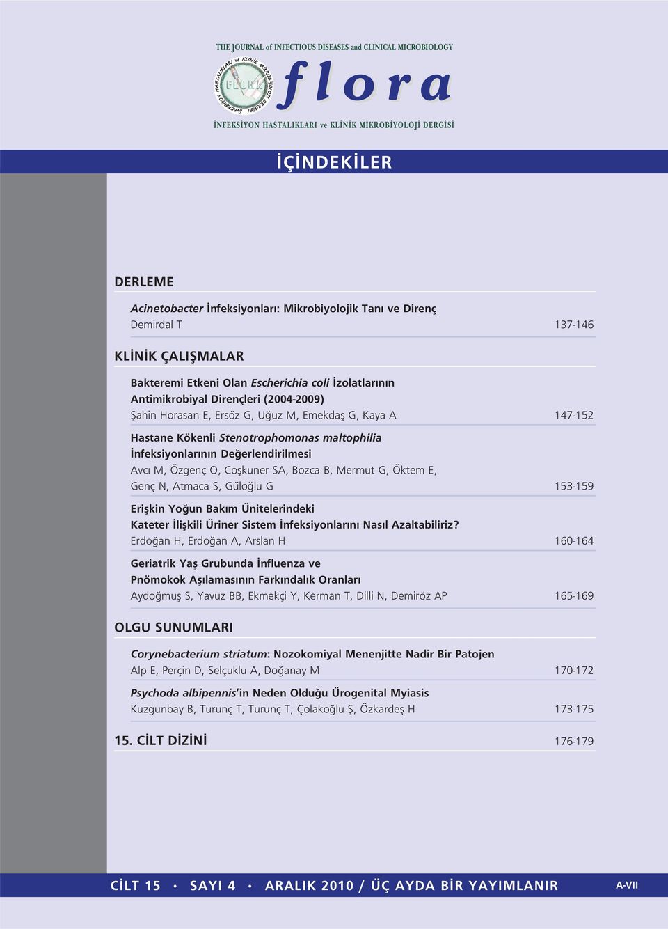 Mermut G, Öktem E, Genç N, Atmaca S, Gülo lu G 153-159 Eriflkin Yo un Bak m Ünitelerindeki Kateter liflkili Üriner Sistem nfeksiyonlar n Nas l Azaltabiliriz?