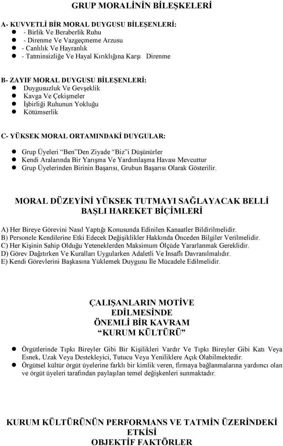 DüĢünürler Kendi Aralarında Bir YarıĢma Ve YardımlaĢma Havası Mevcuttur Grup Üyelerinden Birinin BaĢarısı, Grubun BaĢarısı Olarak Gösterilir.