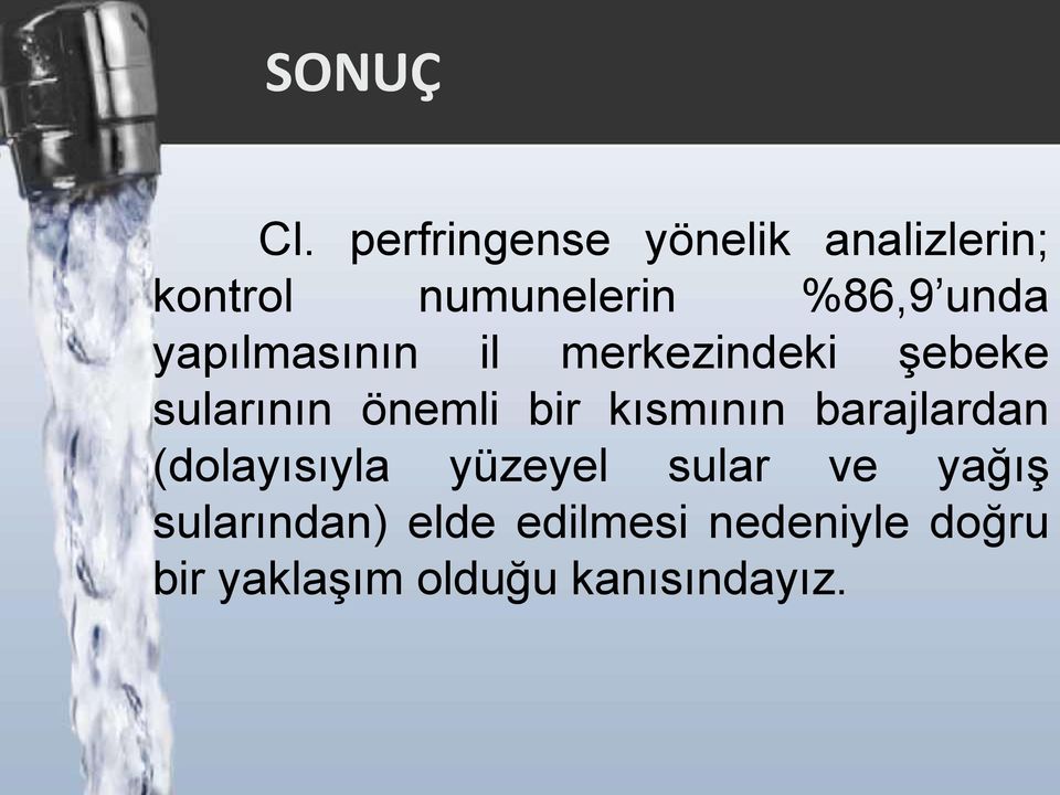 yapılmasının il merkezindeki şebeke sularının önemli bir kısmının