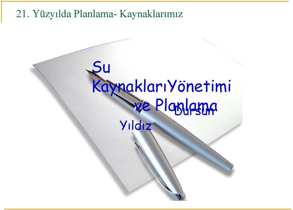 Kaynaklarımız Su