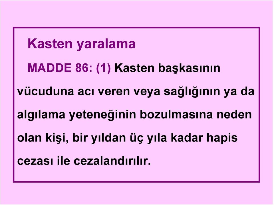 algılama yeteneğinin bozulmasına neden olan