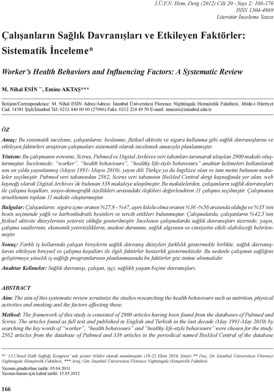 Factors: A Systematic Review M. Nihal ESİN **, Emine AKTAŞ*** İletişim/Correspondence: M.