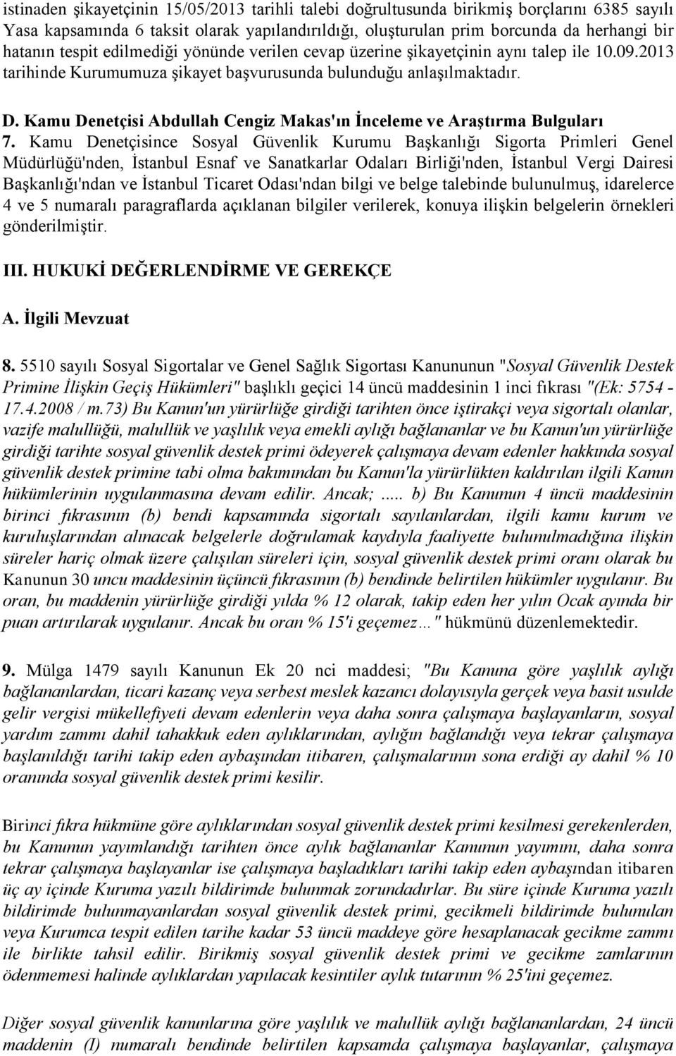 Kamu Denetçisi Abdullah Cengiz Makas'ın İnceleme ve Araştırma Bulguları 7.