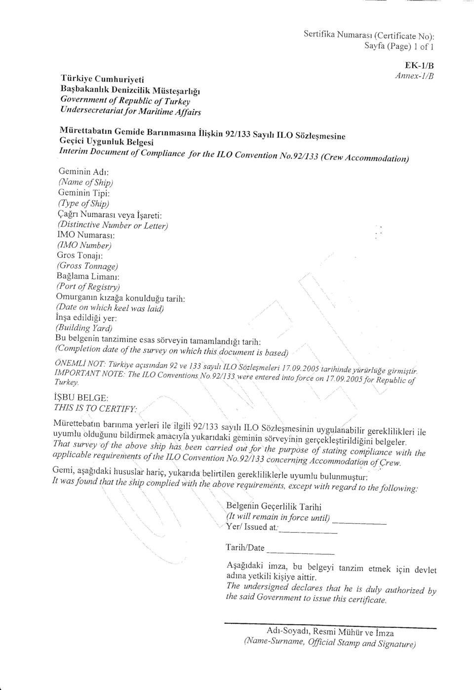 g2/133 (Crew Accomnroclatiott) Geminin Adr: (lvante of Ship) Geminin Tipi: (Type of Ship) Qagn Nurnarasl veya igareti: (Distinctive l{urnber or Letter) Il\1O Nurnarasr.