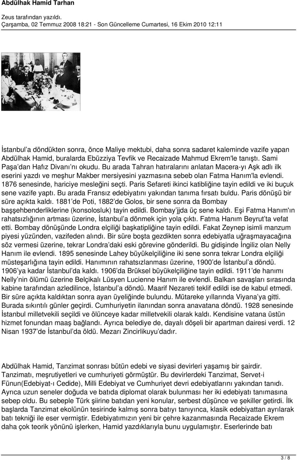 1876 senesinde, hariciye mesleğini seçti. Paris Sefareti ikinci katibliğine tayin edildi ve iki buçuk sene vazife yaptı. Bu arada Fransız edebiyatını yakından tanıma fırsatı buldu.