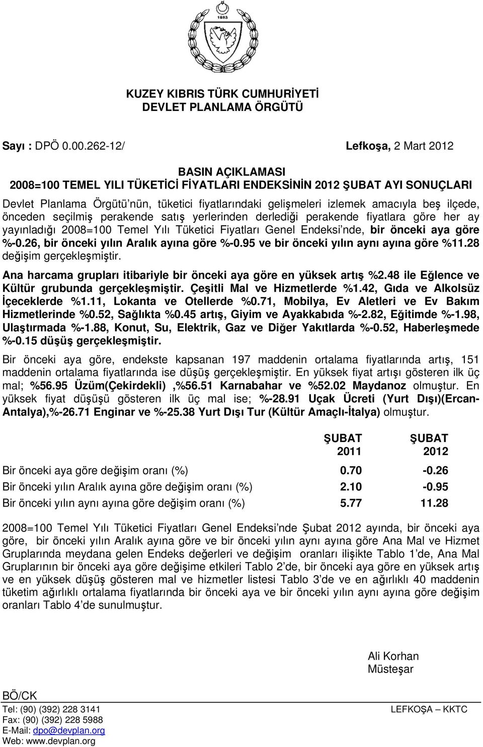 amacıyla beş ilçede, önceden seçilmiş perakende satış yerlerinden derlediği perakende fiyatlara göre her ay yayınladığı 2008=100 Temel Yılı Tüketici Fiyatları Genel Endeksi nde, bir önceki aya göre