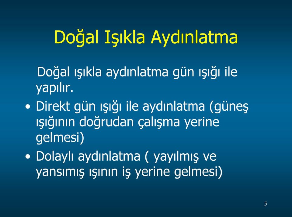 Direkt gün ışığı ile aydınlatma (güneş ışığının