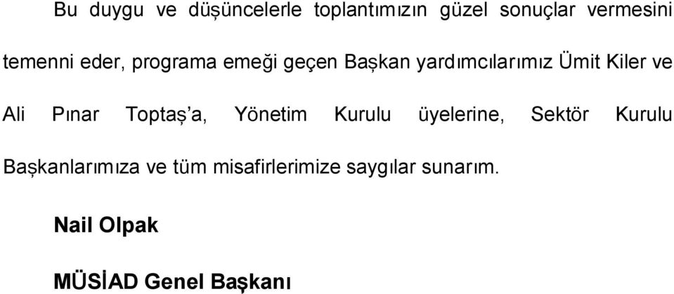 ve Ali Pınar Toptaş a, Yönetim Kurulu üyelerine, Sektör Kurulu