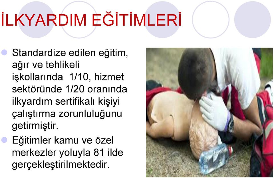 ilkyardım sertifikalı kişiyi çalıştırma zorunluluğunu