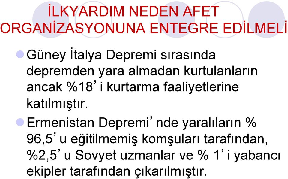 faaliyetlerine katılmıştır.