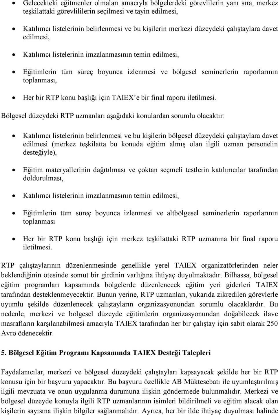 RTP konu başlığı için TAIEX e bir final raporu iletilmesi.