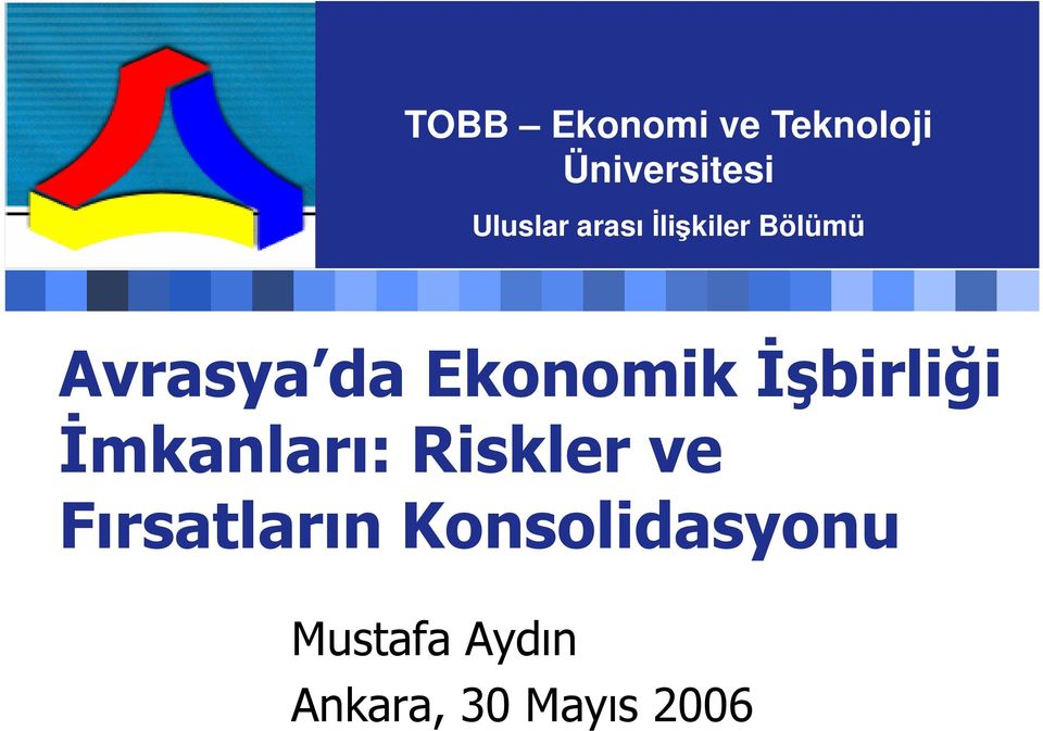 Ekonomik İşbirliği İmkanları: Riskler ve