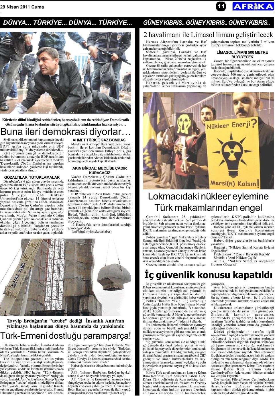 Simerini gazetesi, Larnaka ve Baf havalimanlarýnýn geliþtirilmesi ile ilgili çalýþmalar kapsamýnda, 1 Nisan 2010'da baþlatýlan ilk safhanýn birkaç gün önce tamamlandýðýný yazdý.